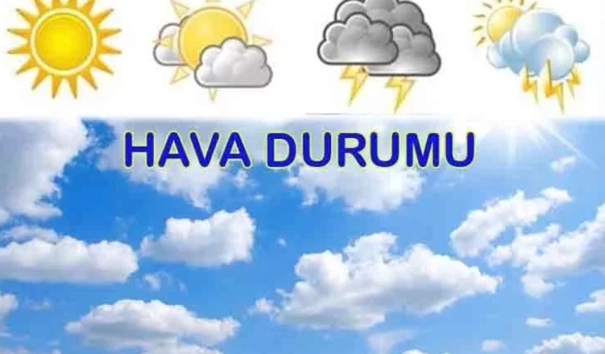 Bugün Türkiye'de hava nasıl olacak?